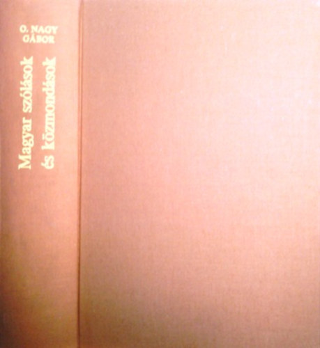 O. Nagy G�bor - Magyar sz�l�sok �s k�zmond�sok