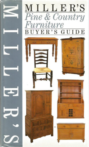MILLER'S PINE & COUNTRY FURNITURE BUYER'S GUIDE