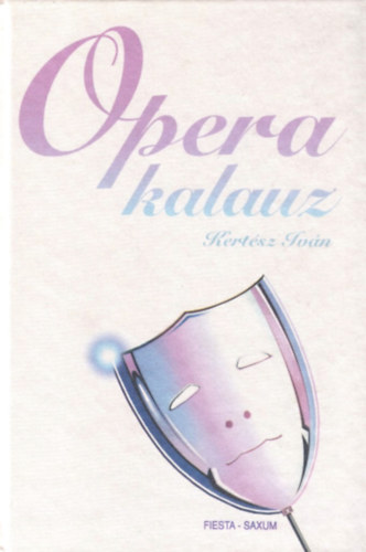 Kertész Iván - Operakalauz