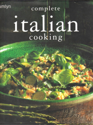 Hamlyn Publishing Group - Complete Italian Cooking