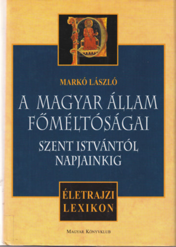 Vargyai Gyula, Mark Lszl - 2 db trtnelmi knyv: A magyar llam fmltsgai Szent Istvntl napjainkig + Magyarorszg a msodik vilghborban