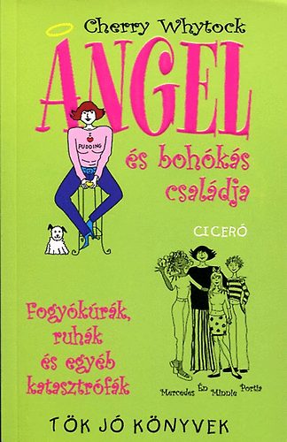 Cherry Whytock - Angel és bohókás családja - Fogyókúrák, ruhák és egyéb katasztrófák