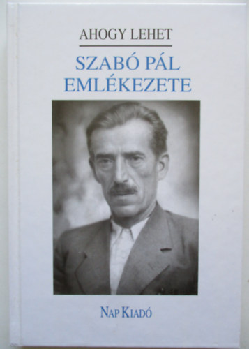 N. P�l J�zsef - Szab� P�l eml�kezete - Ahogy lehet
