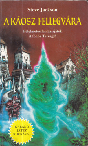 Steve Jackson - A K�osz Fellegv�ra (Kaland J�t�k Kock�zat)