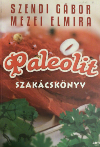 Mezei Elmira Szendi Gbor - Paleolit szakcsknyv
