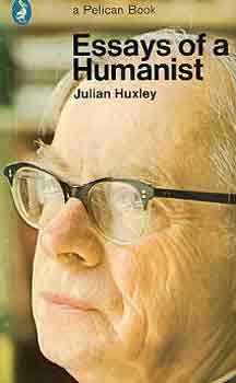 Julian Huxley - Essays of a humanist