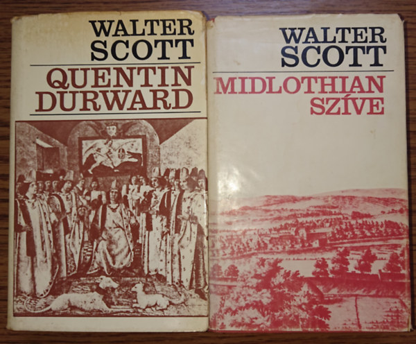 Walter Scott - 2 regny Walter Scott-tl: Quentin Duraward, MIdlothian szve