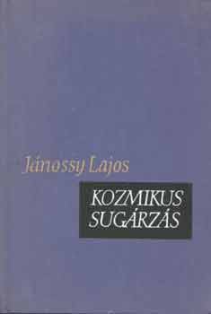 Jánossy Lajos - Kozmikus sugárzás