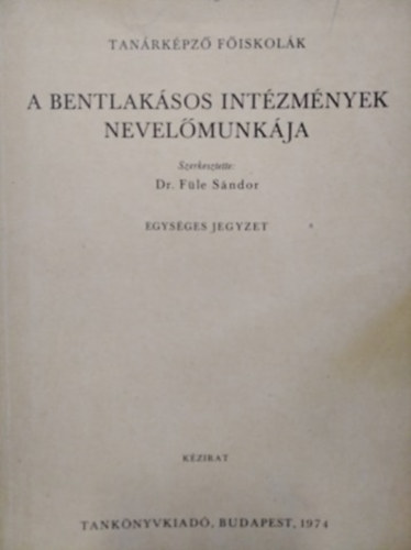 Fle Sndor - Bentlaksos intzmnyek nevelmunkja