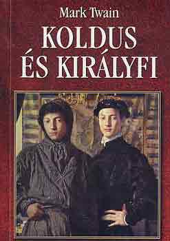 Mark Twain - Koldus �s kir�lyfi