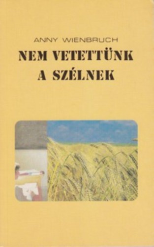 Anny Weinbruch - Nem vetettnk a szlnek