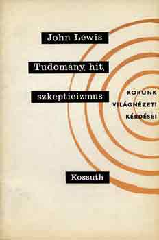 John Lewia - Tudomány, hit, szkepticizmus