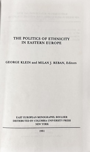 Milan J. Reban George Klein - The Politics of Ethnicity in Eastern Europe