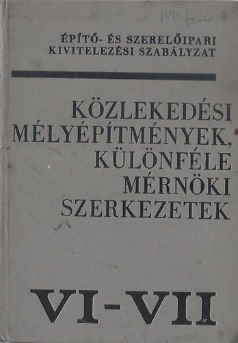 Kzlekedsi mlyptmnyek - Klnfle mrnki szerkezetek (pt- s szerelipari kivitelezsi szablyzat VI-VII)