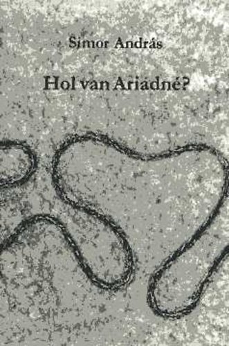 Simor Andr�s - Hol van Ariadn�?