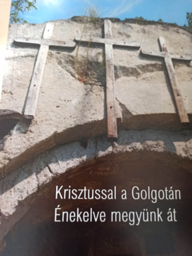 Regenyei Csab�n� - Krisztussal a Golgot�n! �nekelve megy�nk �t!
