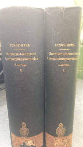 Ernst Berl Georg Lunge - Chemisch-technische Untersuchungsmethoden I-II.