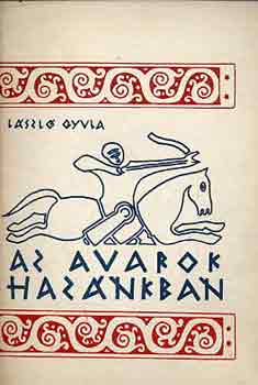 Lszl Gyula - Az avarok haznkban