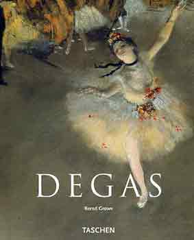 Bernd Growe - Edgar Degas 1834-1917