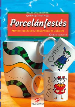 Rogaczewski; Sybille Nogai - Porcelnfests - Mintk csszkre, tnyrokra s vzkra