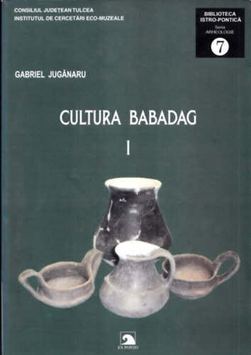 Gabriel Juganaru - Cultura Babadag I.