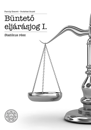 Fantoly Zsanett; Budaházi Árpád - Büntető eljárásjog I.