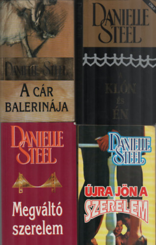Danielle Steel - 4 db Danielle Steel együtt: A cár balerinája, A klón és én, Megváltó szerelem, Újra jön a szerelem.