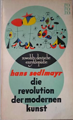 Hans Sedlmayr - Die Revolution der modernen Kunst