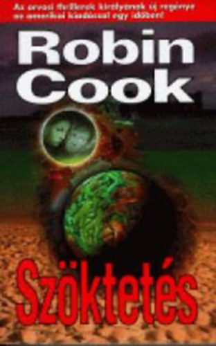 Robin Cook - 10 db Robin Cook krimi: Sz�ktet�s - �letjel - A gy�trelem �ve - Hal�lf�lelem - M�hiba - Agy - K�ma - J�rv�ny - L�z - Ak�r az Isten