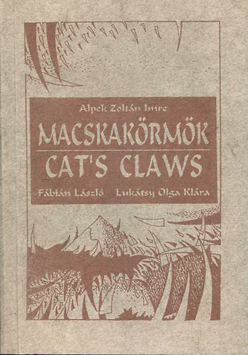 Alpek Zolt�n Imre - Macskak�rm�k - Cat's Claws (magyar-angol)