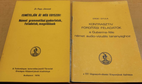 Dr. Erdei Gyula Papp J�nosn� - Ism�telj�k �t m�g egyszer! + Kontrasztiv ford�t�si feladatok (2 k�tet)