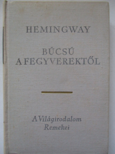 Ernest Hemingway - Bcs a fegyverektl