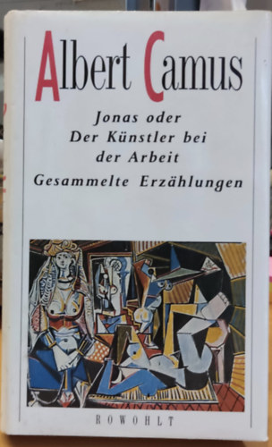 Albert Camus - Jonas oder Der K�nstler bei der Arbeit - Gesammelte Erzalungen