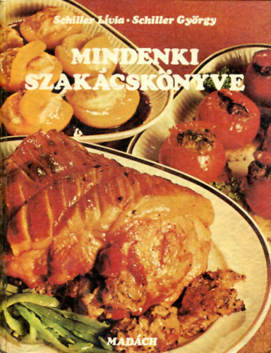 Schiller Gyrgy; Schiller Lvia - Mindenki szakcsknyve
