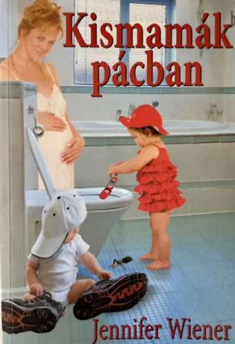 Jennifer Weiner - Kismamák pácban
