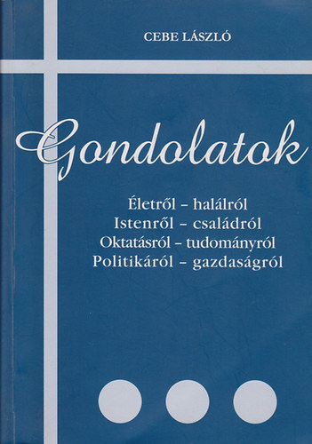 Cebe László - Gondolatok