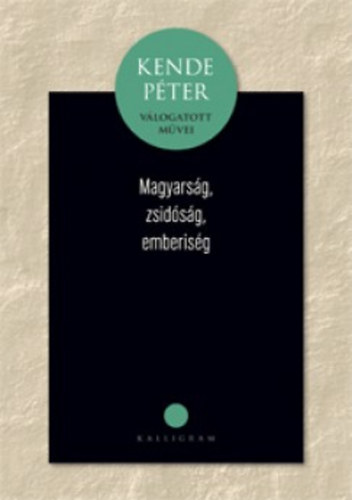 Kende Pter - Magyarsg, zsidsg, emberisg