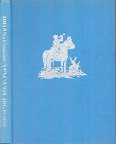 Ferdinand Pulkowski - Geschichte des 10. (Preuß) Reiter-Regiments