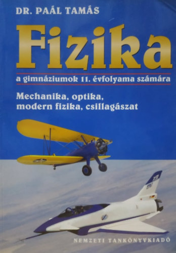 Dr. Pal Tams - Fizika a gimn. 11. vf. szmra. Mech., opt, mod. fizika, csillagszat