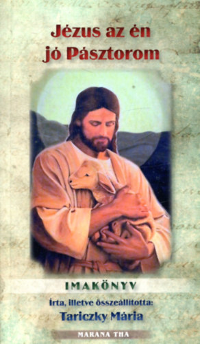 Tariczky Mária - Jézus az én jó pásztorom (imakönyv)