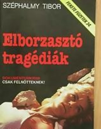 Sz�phalmy Tibor - Elborzaszt� trag�di�k (Fekete f�zetek 34.)
