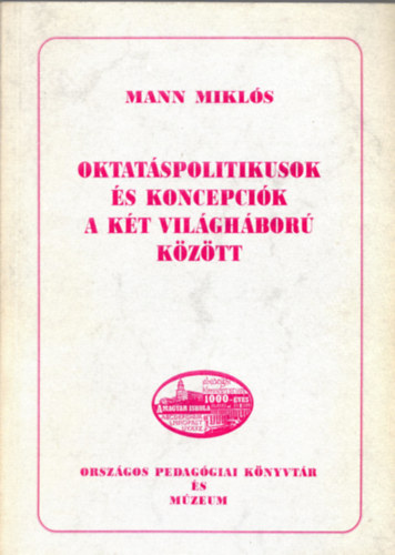 Mann Mikls - Oktatspolitikusok s koncepcik a kt vilghbor kztt