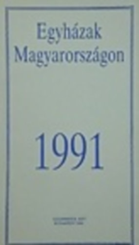 Egyed Albertn-Nmeth Judit szerk. - Egyhzak Magyarorszgon 1991