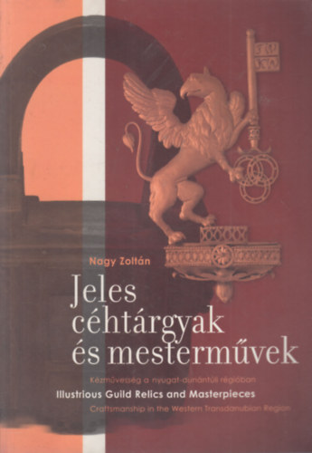 Dr. Nagy Zoltn - Jeles chtrgyak s mestermvek (Kzmvessg a nyugat-dunntli rgiban)