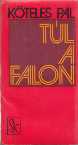 K�teles P�l - T�l a falon (dedik�lt)