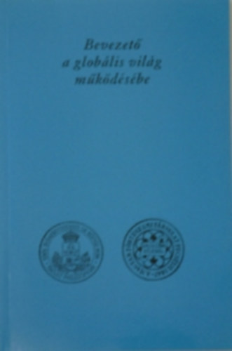 Kondorosi Ferenc - Bevezet a globlis vilg mkdsbe