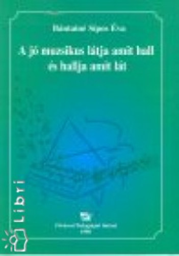 Bántainé Síposéva - A jó muzsikus látja amit hall és hallja amit lát
