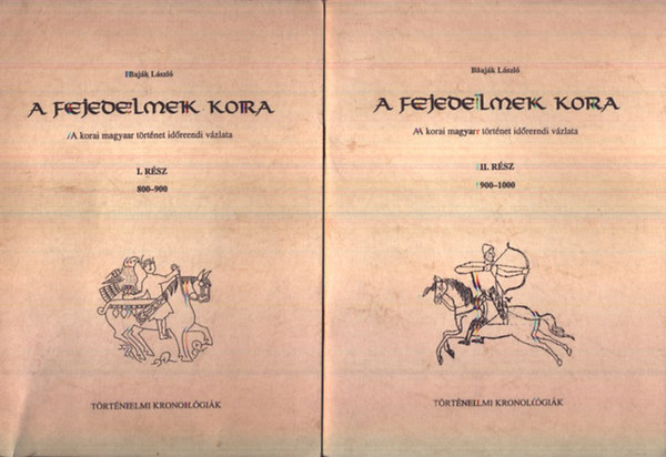 A fejedelmek kora I. rsz: 800-900 - II. rsz: 900-1000 - A korai magyar trtnet idrendi vzlata