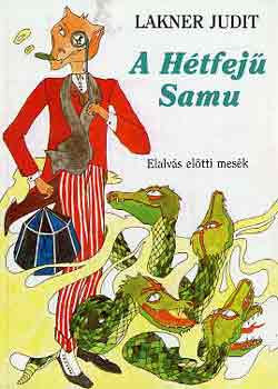 Lakner Judit - A h�tfej� Samu (Elalv�s el�tti mes�k)