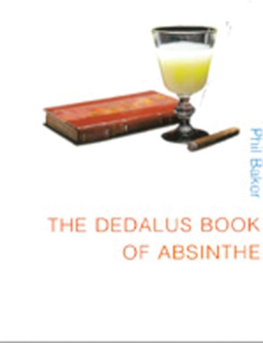 Phil Baker - The Dedalus Book of Absinthe